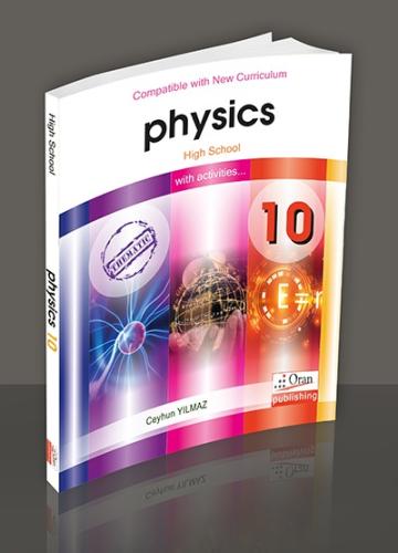 10.Physics High School Yeni müfredat rogramına göre hazırlanmıştır.